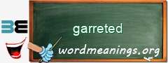 WordMeaning blackboard for garreted